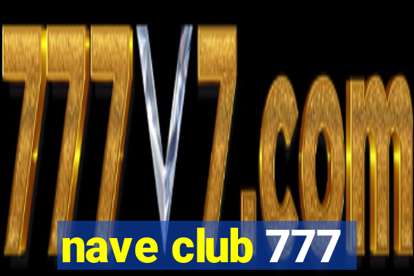 nave club 777